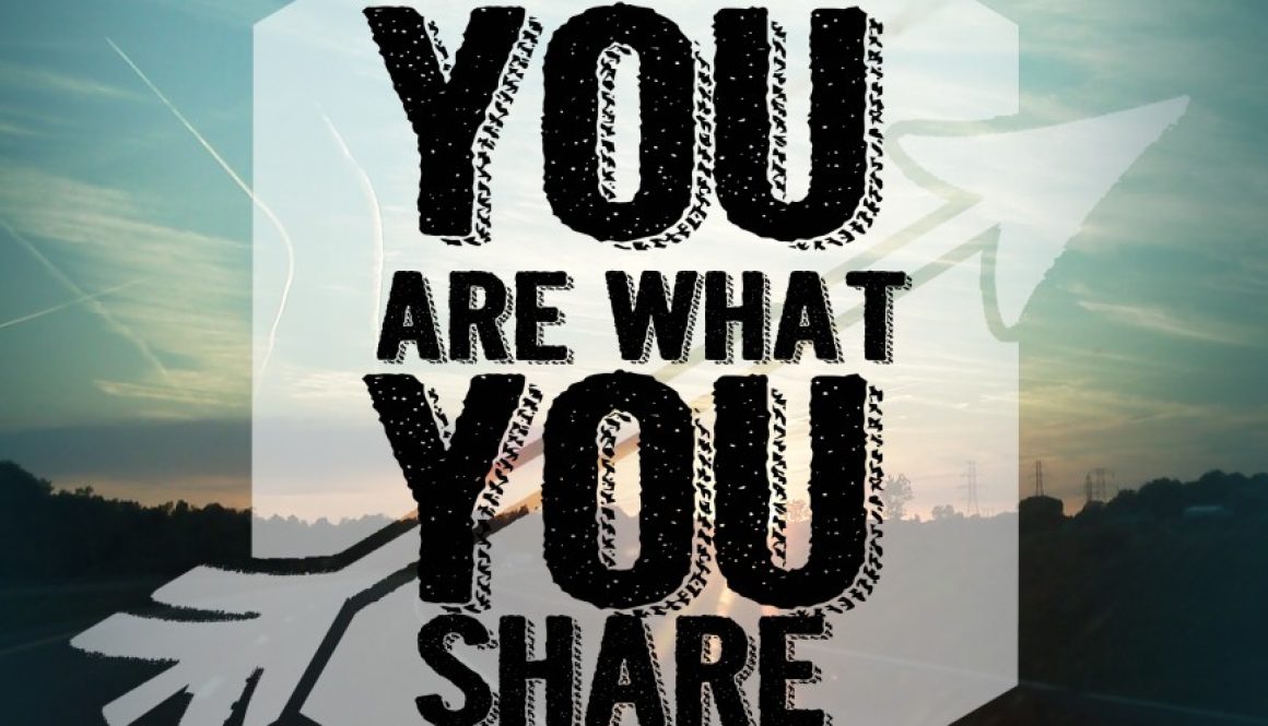 you are what you share